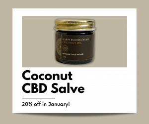 Image of coconut CBD salve jar with text saying Coconut CBD Salve, 20% off in January!