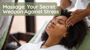 A woman sitting with her eyes closed receiving a head massage. The caption says "Massage: Your Secret Weapon Against Stress".